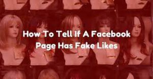 How can you tell fake Facebook likes
