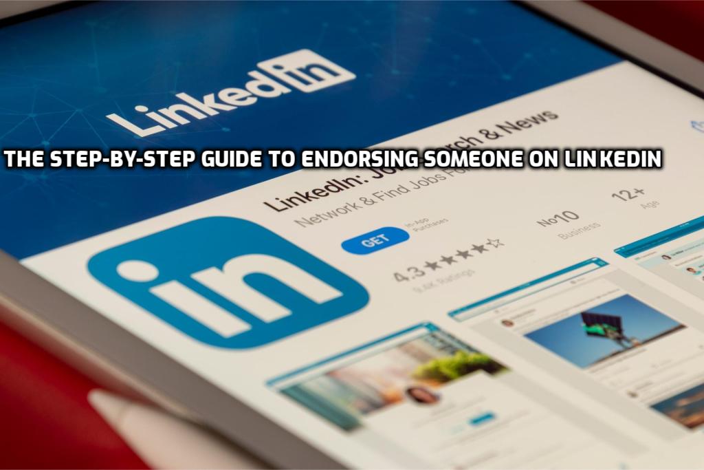 The Step-by-Step Guide to Endorsing Someone on LinkedIn