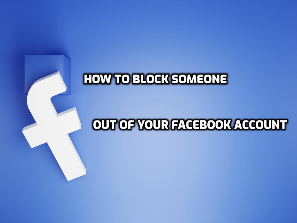 How to block someone out of your Facebook account