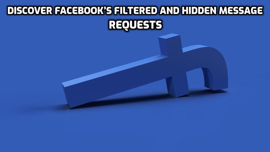 Discover Facebook's Filtered and Hidden Message Requests