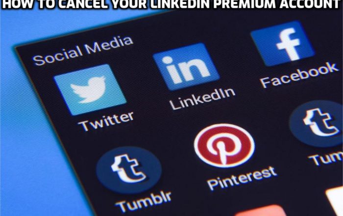 How to Cancel Your LinkedIn Premium Account